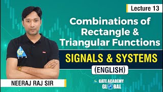 Combinations of Rectangle & Triangular Functions | Lecture 13 | Signals & Systems by Neeraj Raj Sir