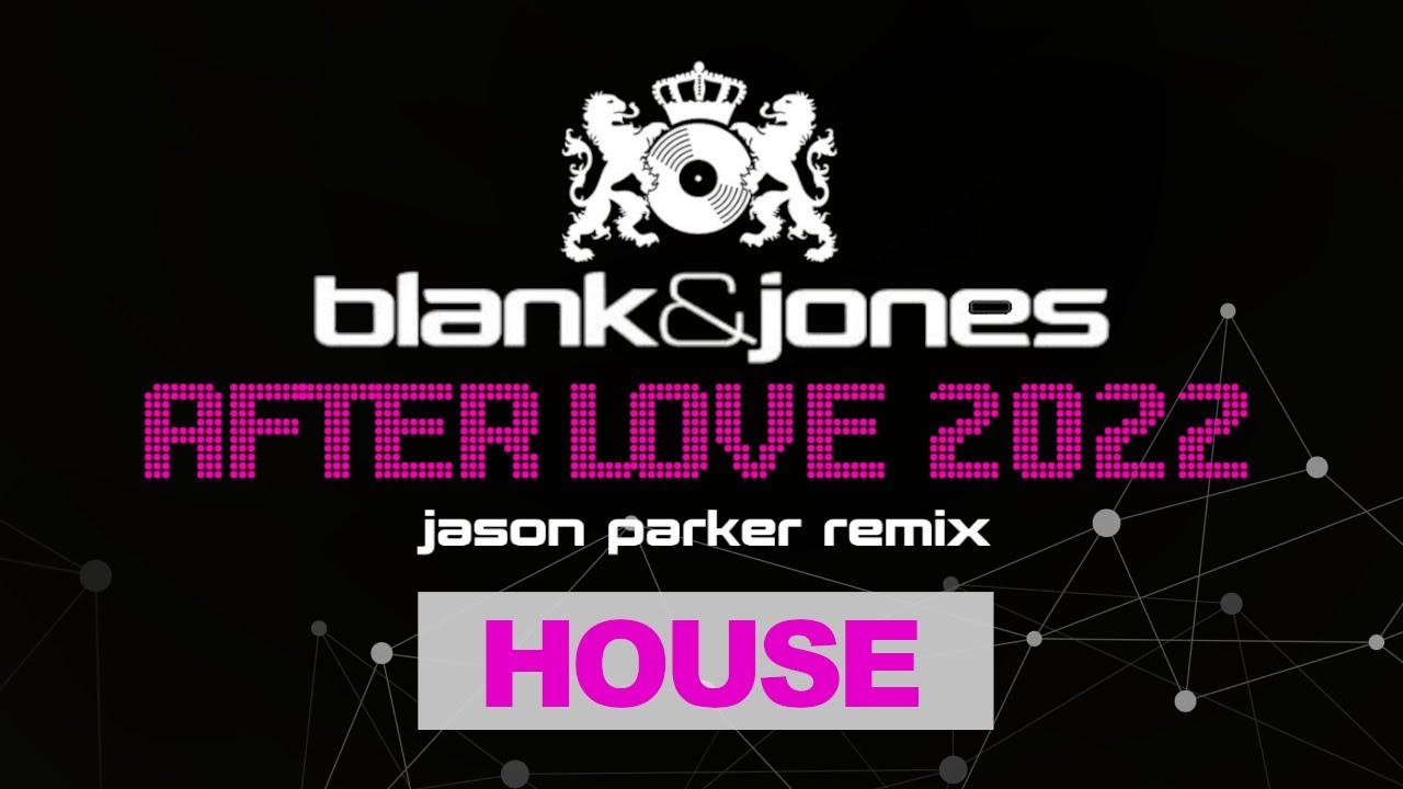 Blank & Jones - After Love (Jason Parker 2022 Edit)