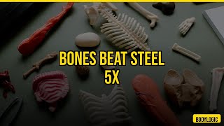 Bone Is 5x Stronger Than Steel — By Weight