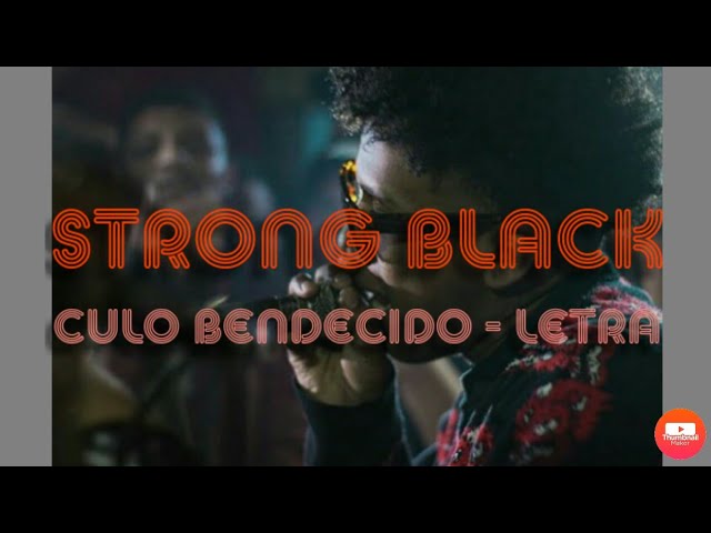 Watch Strong Black - Culo Bendecido (Letra) on YouTube Watch Strong Black - Culo Bendecido (Letra) on YouTube