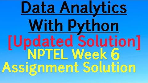 [Updated] NPTEL Week 6 Assignment Data Analytics with Python