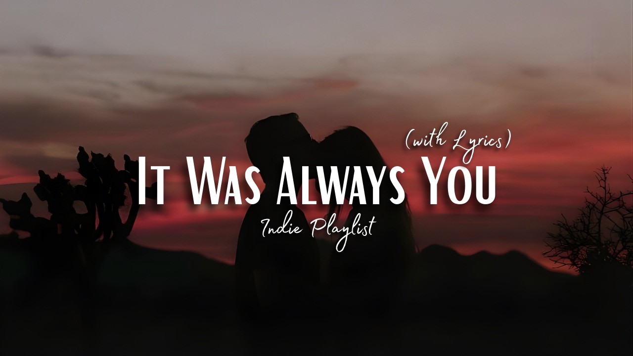 It Was Always You - Romantic Indie Love Song | Heartfelt Lyrics - YouTube