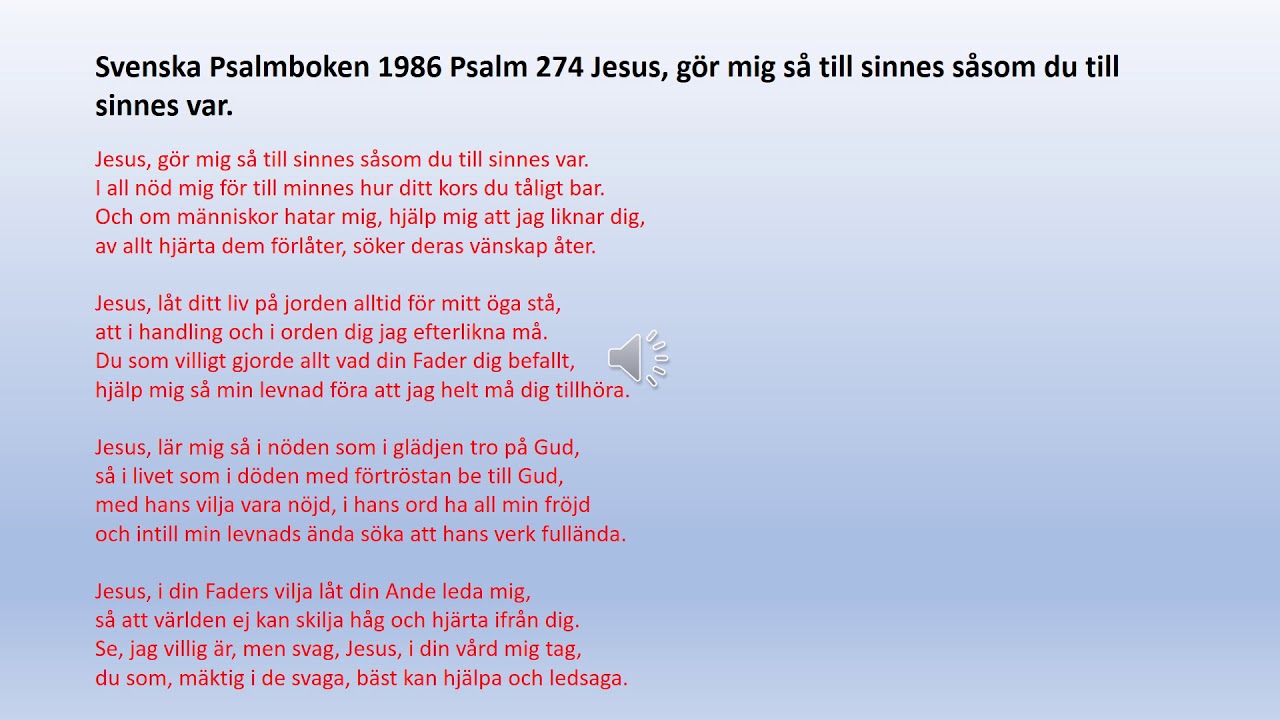 Psalm 274 Jesus G r Mig S Till Sinnes S som Du Till Sinnes Var YouTube Psalm 274 jesus g r mig s till sinnes s som du till sinnes var youtube