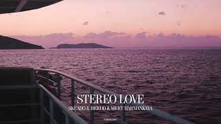 Skuado, HERDD, Mert Harmankaya - Stereo Love (Official Canvas Video) Resimi