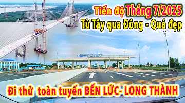 Chạy thử từ Tây sang Đông cao tốc Bến Lức- Long Thành | Tiến độ công trình tháng 7/2025