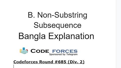 B. Non-Substring Subsequence|| Codeforces Round #685 (Div. 2)|| Bangla Explanation
