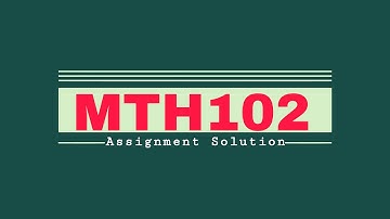 MTH102||Solution of Assignment#2