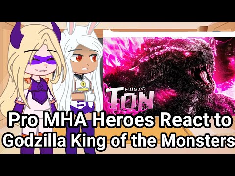 U.A. MHA Pro Heroes React Godzilla 👑 Rei Dos Monstros 👑(Bnha React Monsterverse) @PapyrusDaBatata