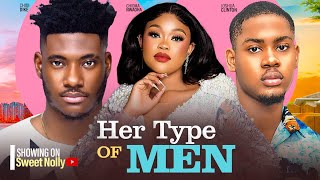 HER TYPE OF MEN - CHIOMA NWAOHA , CHIDI DIKE, CLINTON JOSHUA latest nigerian movie 2024