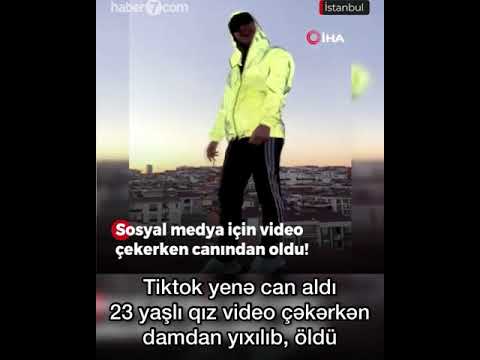 23 YASLI QIZ TIK TOK CEKERKEN YIXILARAQ OLDU