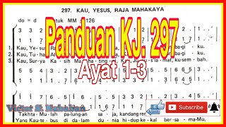 Panduan KJ 297 KAU, YESUS, RAJA MAHAKARYA || Ayat 1-3