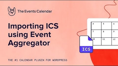 Importing ICS using Events Aggregator