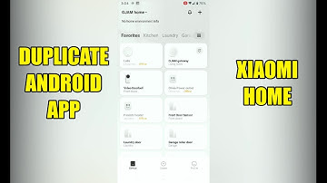 HOW TO DUPLICATE THE SAME APP ON ANDROID FOR XIAOMI HOME [SOLVED]