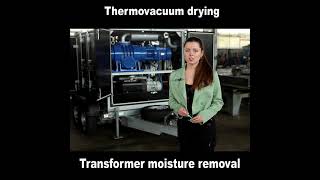 Thermovacuum drying Transformer moisture removal