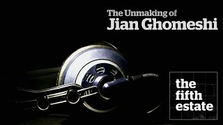 The Unmaking of Jian Ghomeshi  the fifth estate