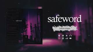 Safeword - Hollow Tongue (OFFICIAL SINGLE STREAM)