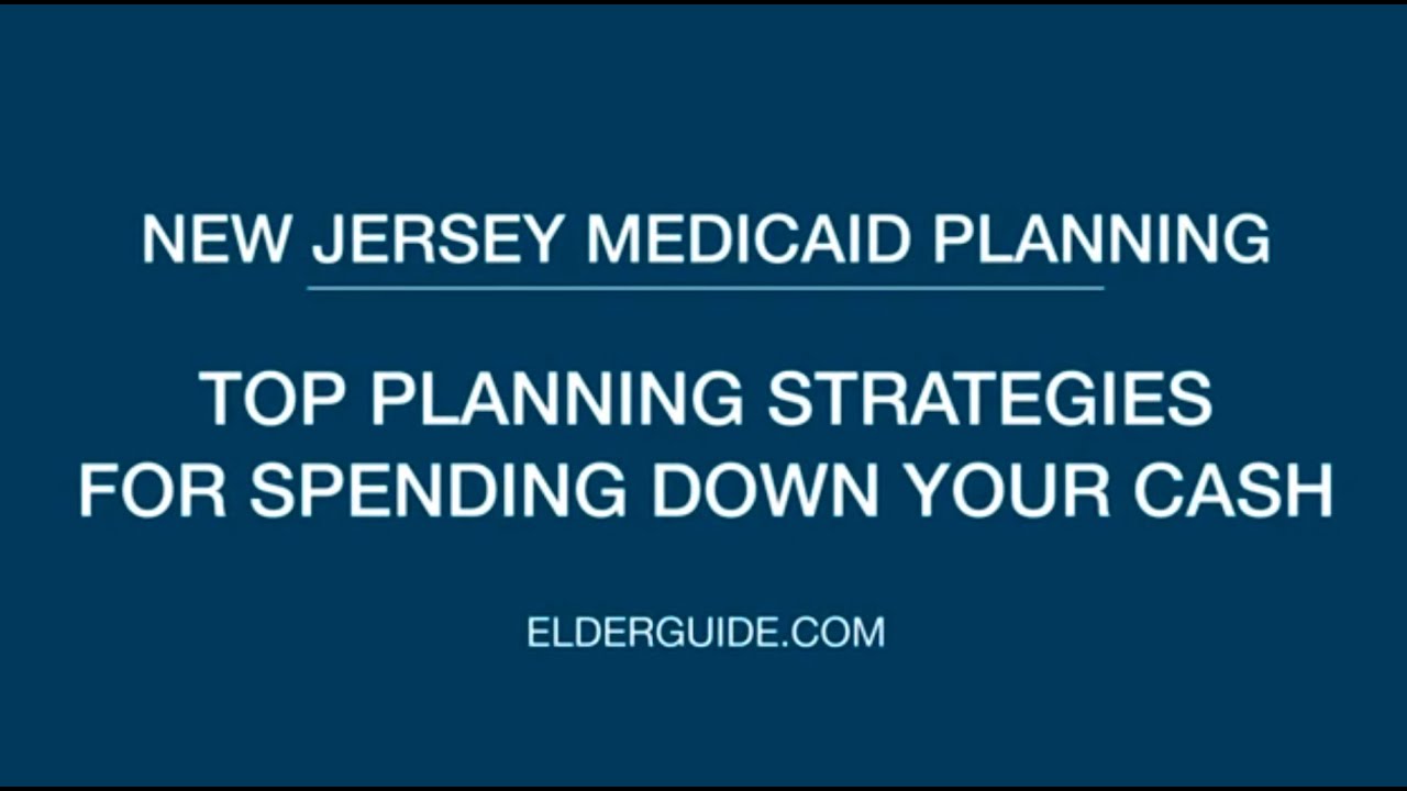 New Jersey Medicaid Planning Top Planning Strategies for Spending