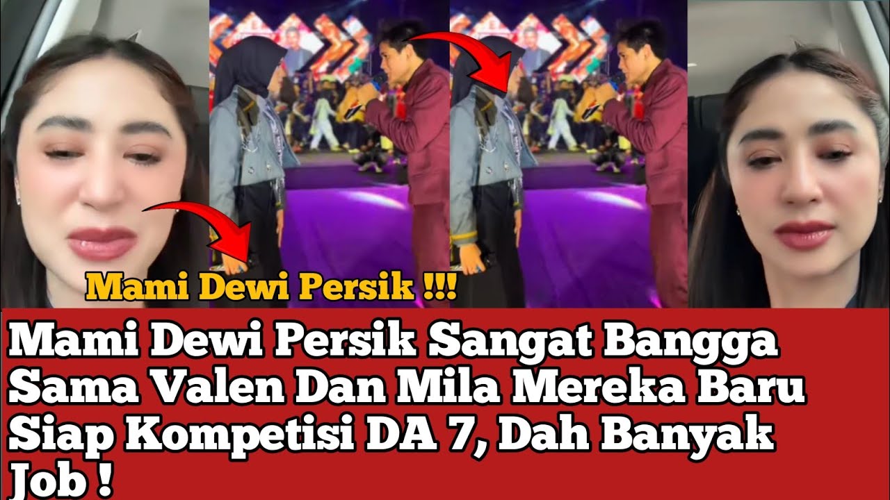 Mami Dewi Persik Sangat Bangga Sama Valen Dan Mila Mereka Baru Siap Kompetisi DA 7, Dah Banyak Job !