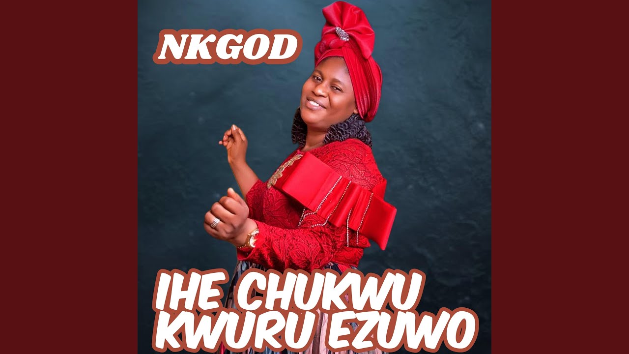 IHE CHUKWU KWURU EZUWO