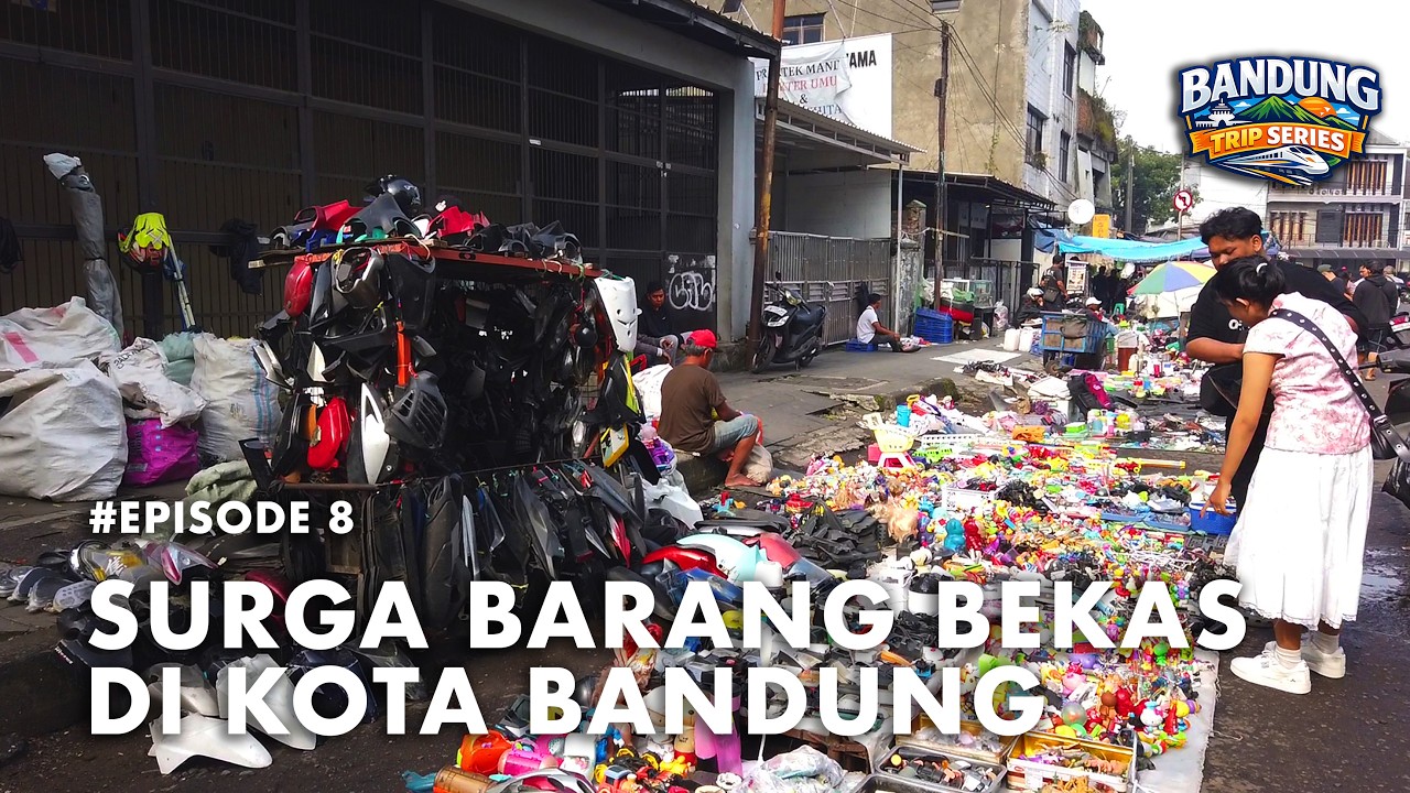 Bandung Trip Series EP.8 | Pasar Loak Astana Anyar Bandung | Surga Barang Bekas