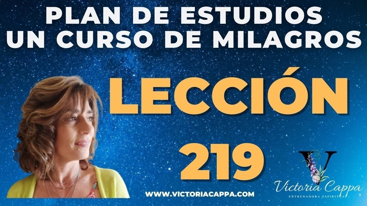 Lección 219 Un Curso de Milagros - YouTube