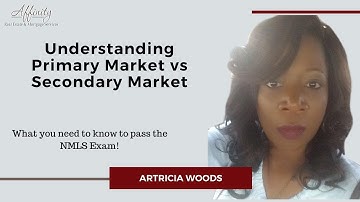 Passing the NMLS Exam - Understanding Primary Market vs Secondary Market