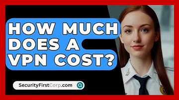 How Much Does A VPN Cost? - SecurityFirstCorp.com