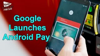 Google Launches Android Pay in US