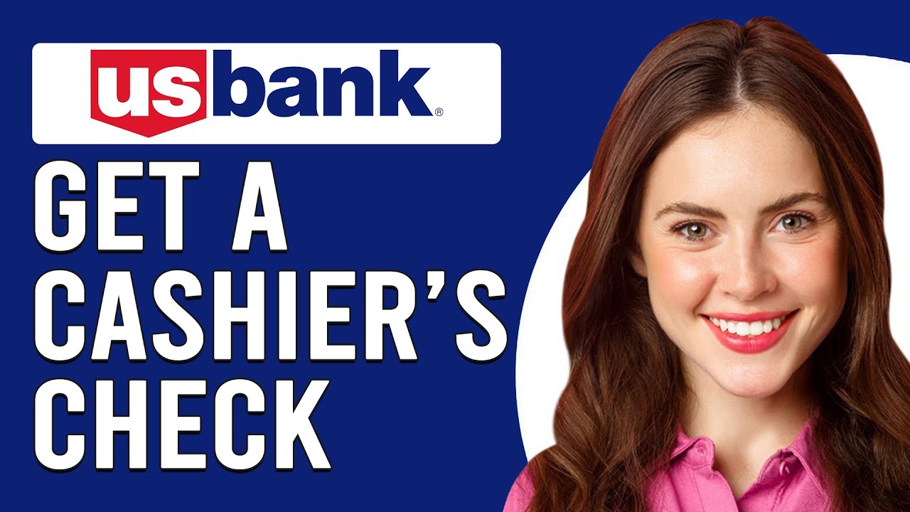How To Get A Cashier s Check US Bank How To Order US Bank Cashier s How To Get A Cashier s Check US Bank How To Order US Bank Cashier s
