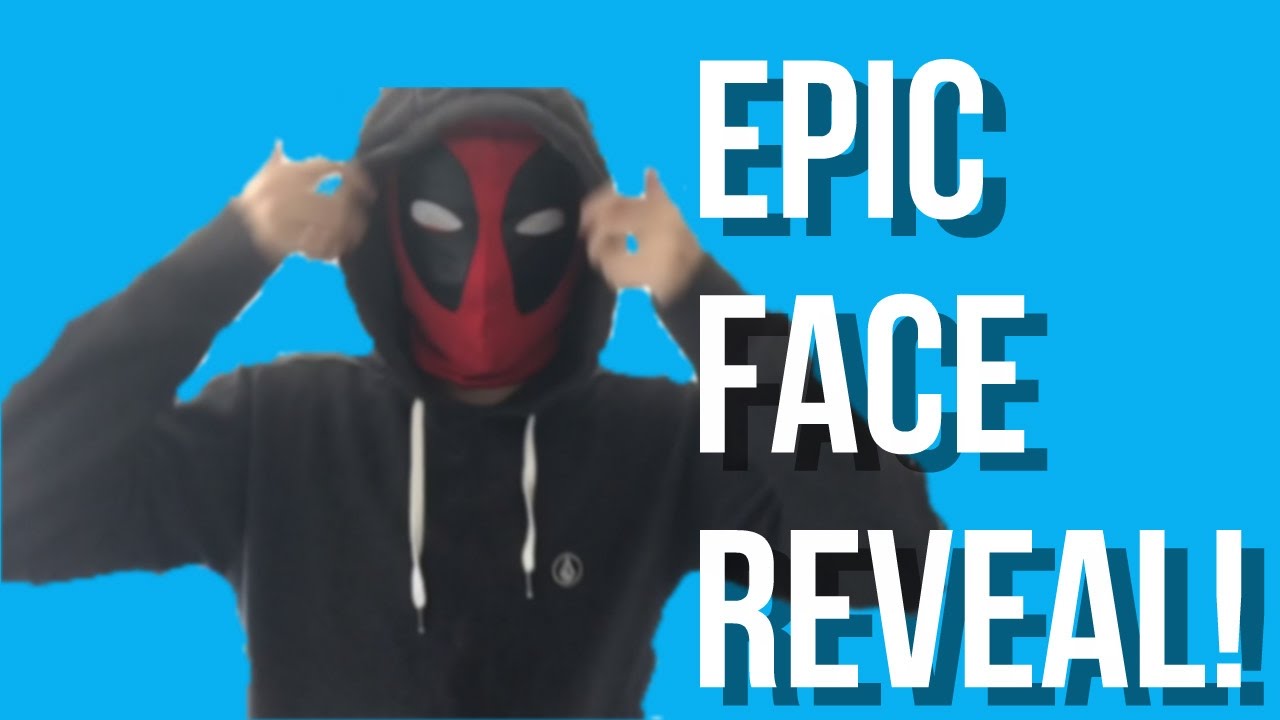 Epic Face Rave EPIC FACE REVEAL - YouTube