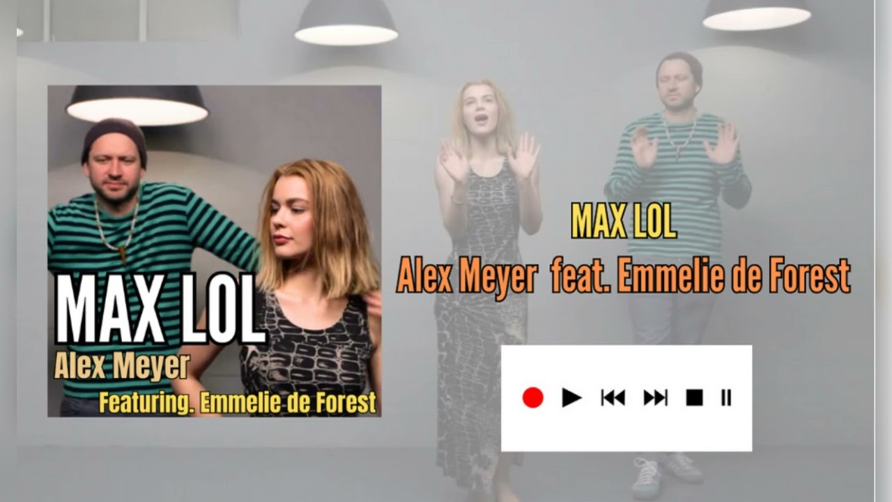 Alex Meyer  - MAX LOL Feat. Emmelie de Forest (audio).
