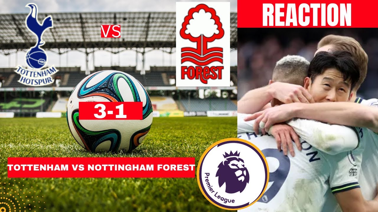 Tottenham vs Nottingham Forest: How to watch live, stream link ...