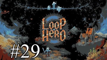 Loop Hero - Part 29