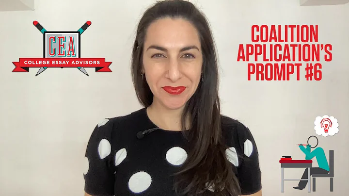 CEA's Breakdown of the Coalition Application's Essay Prompt #6: Topic of Your Choice