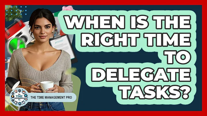 When Is The Right Time To Delegate Tasks?
