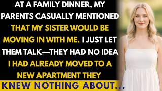 At A Family Dinner, My Parents Casually Mentioned That My Sister  Would Be Moving In... I Just Let