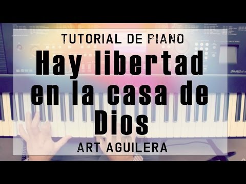 HAY LIBERTAD ART AGUILERA - TUTORIAL DE PIANO