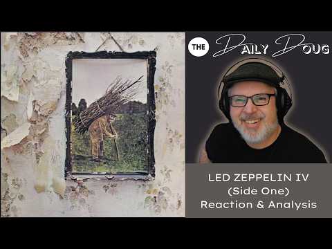 LED ZEPPELIN IV (Side One) Reaction/Analysis | feat. Black Dog, Rock & Roll, & Stairway To Heaven