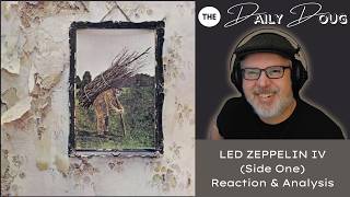 LED ZEPPELIN IV (Side One) Reaction/Analysis | feat. Black Dog, Rock & Roll, & Stairway To Heaven Led Zeppelin Ii Side 2 Featuring Ramble On Reaction Analysis The Daily Doug Ep 1035