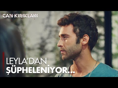 Aslan komiser Leyladan şüpheleniyor - Can Kırıkları