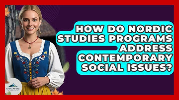 How Do Nordic Studies Programs Address Contemporary Social Issues? - Unmapping Scandinavia