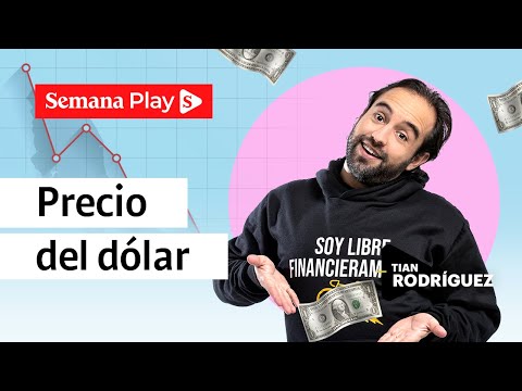 ¿Por qué sube o baja el dólar? | Tian Rodríguez