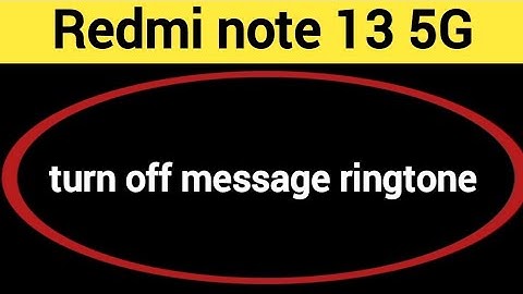 How to turn off message ringtone, Redmi note 13 5G me message sound band kaise karen, message proble