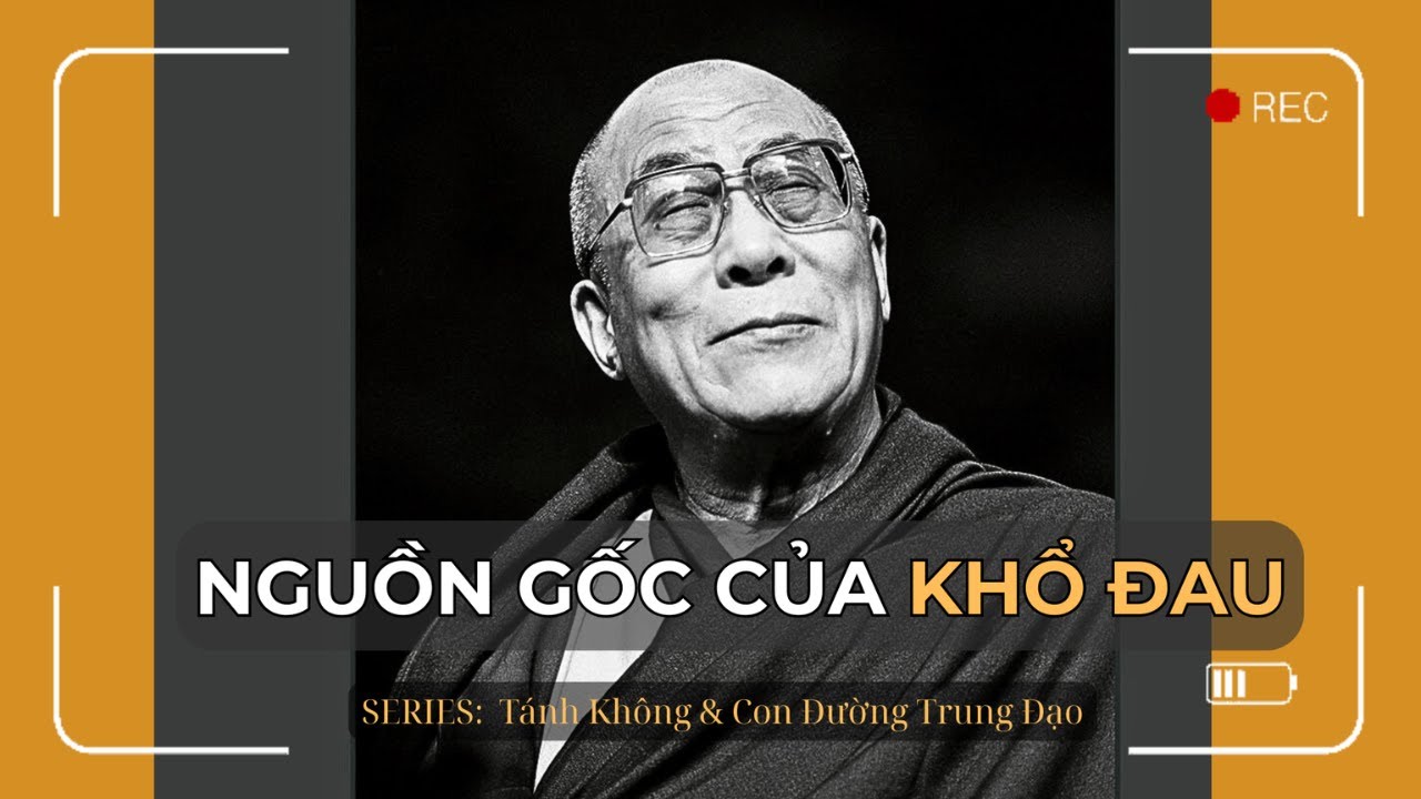 Tánh Không Có Phải Là Không Có Gì | Tánh Không & Con Đường Trung Đạo | Dalai Lama | Trí Tuệ Phật Học