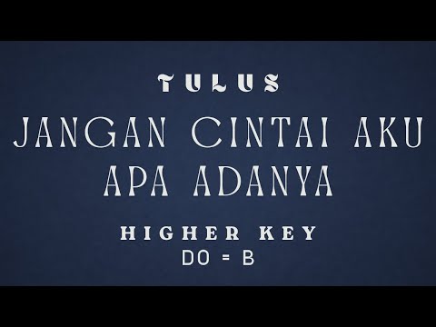 Tulus - Jangan Cintai Aku Apa Adanya [ KARAOKE INSTRUMENTAL MUSIC - FEMALE / HIGHER KEY ]