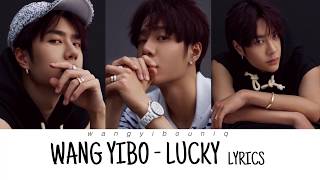 WANG YIBO (王一博 UNIQ) - LUCKY ENG/CHN LYRICS