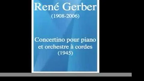 Ren Gerber (1908-2006) : Concertino pour piano et ...