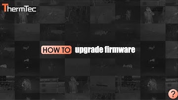 ThermTec Hunt｜How to upgrade firmware｜Thermal clip-on