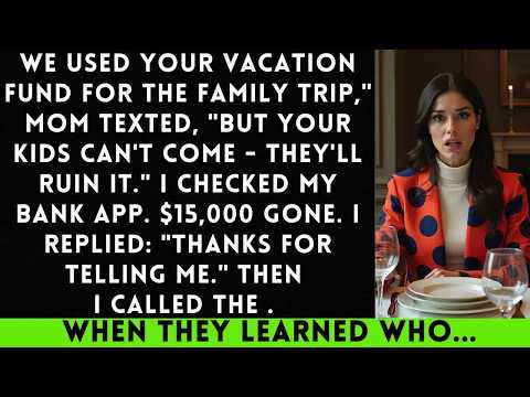 Mom Texted  'We Used Your Money for the Family Trip, But Your Kids Aren’t Invited ' Then…