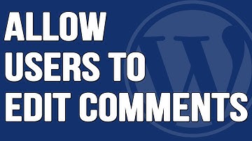 How to Allow Users To Edit Their Comments